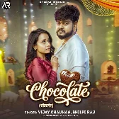 Chocolate (Vijay Chauhan, Shilpi Raj) 