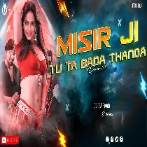 Misir Ji Tu Ta Bada Thanda Circuit Dance Mix Dj Rj Remix