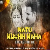 Natu kuchh Kaha Bhojpuuri Mix   DJ MK MONU RAJA